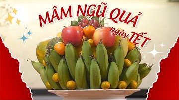 Ý NGHĨA MÂM NGŨ QUẢ NGÀY TẾT