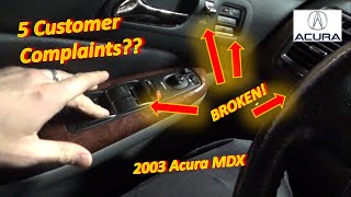 5 Customer Complaints?? (Acura MDX: Window-Lock-Fob-Fog-Dome Lights)