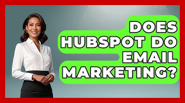 Does HubSpot Do Email Marketing? - TheEmailToolbox.com