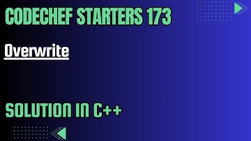 CodeChef Starters 173 || Overwrite || Full Solution In C++