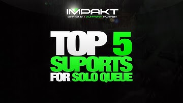 Best Supports for Solo Queue (Patch 4.8) - by impaKt