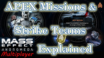 Mass Effect: Andromeda Multiplayer - APEX Missions & Strike Teams Explained