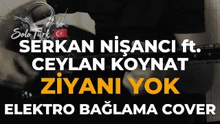Serkan Nişancı ft. Ceylan Koynat \