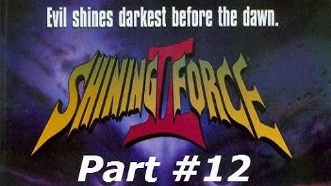 Shining Force II - Part #12 - KIWI~