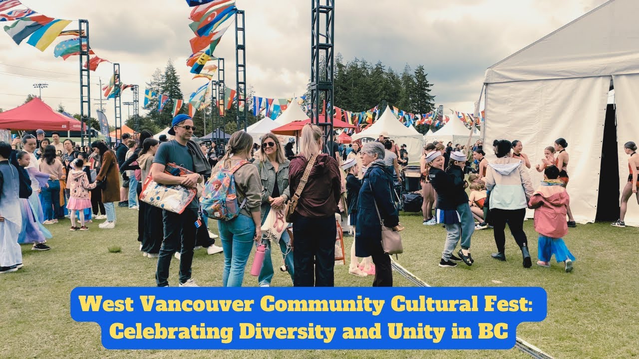 West Vancouver Community Cultural Fest: Celebrating Diversity and Unity in BC