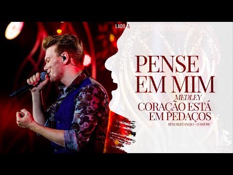Pot-pourri: Pense Em Mim / Coração Está Em Pedaços Video