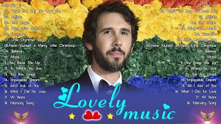 Love Music Collection 💕 Josh Groban Greatest Hits 2022