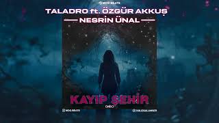 Taladro & Özgür Akkuş ft. Nesrin Ünal - Kayıp Şehir MİX 2024 Resimi