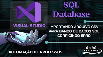 Importando Arquivo CSV Para Banco de Dados SQL Corrigindo Erro - SQL Com Visual Studio -ETL-SSIS