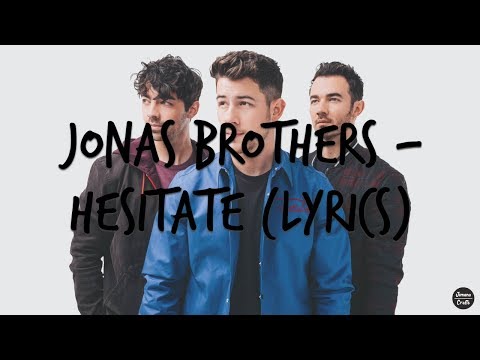 Jonas Brothers - Hesitate (Lyrics)