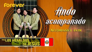 Video thumbnail of "TRIO LOS HERALDOS DE JESÚS - Ando acompañado - Accompanied path - EN VIVO."