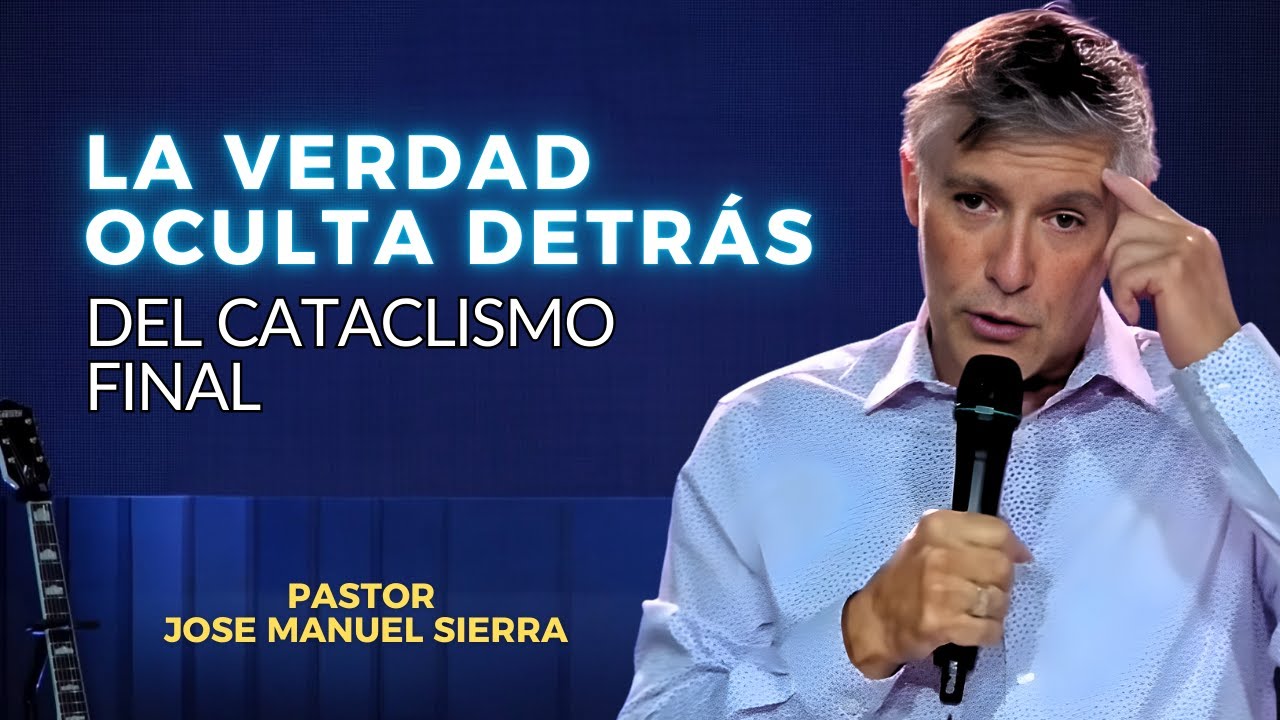 Jose Manuel Sierra Predicas - El Evento Que Cambiará El Mundo Para ...