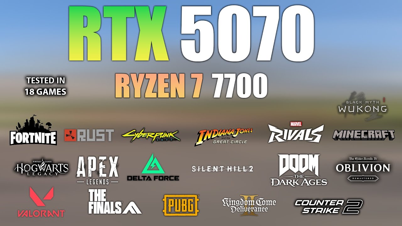 RTX 5070 + Ryzen 7 7700 : Test in 18 Games - RTX 5070 Gaming test