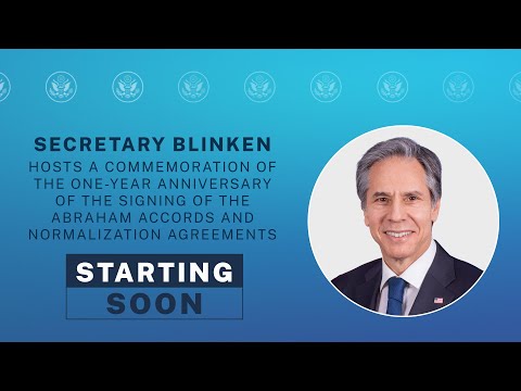 Secretary Blinken to Celebrate 0ne-year Anniversary of Abraham Accords - 9:00 AM