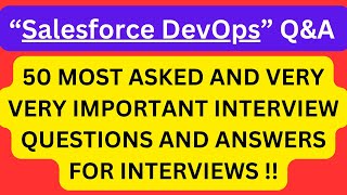 "Salesforce DevOps Q&A", 50 Most Asked Interview Q&A of "DevOps" for Salesforce Interviews !! #lwc