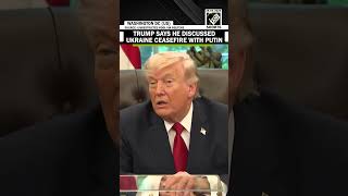 Trump says he spoke with Putin about Ukraine ceasefire amid ongoing war tensions