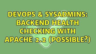 Celebrity DevOps & SysAdmins: Backend health checking with Apache 2.2 (possible?) Wealth