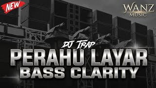 FREE FLM DJ PERAHU LAYAR - DJ TRAP BASS CLARITY 2026 (RIDWAN MUSIC)
