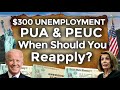 When To Reapply!? UNEMPLOYMENT BENEFITS EXTENSION UPDATE LWA PUA PEUC FPUC CA EDD 25 WEEKS BOOST