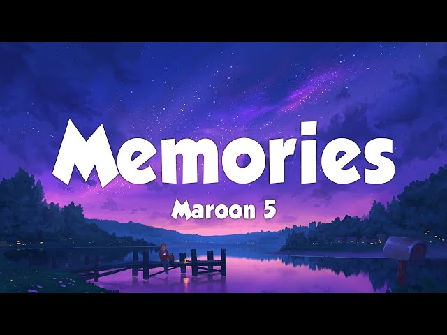 Maroon 5 - Memories (Lyrics) class=