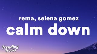 Rema & Selena Gomez  - Calm Down (Lyrics) 