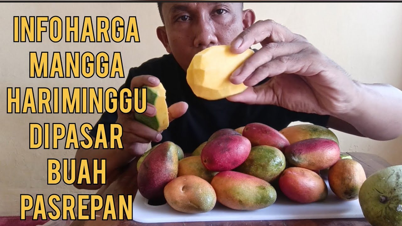 INFO HARGA MANGGA DI HARI MINGGU DI PASAR BUAH PASREPAN PASURUAN HARGA NAIK TURUN
