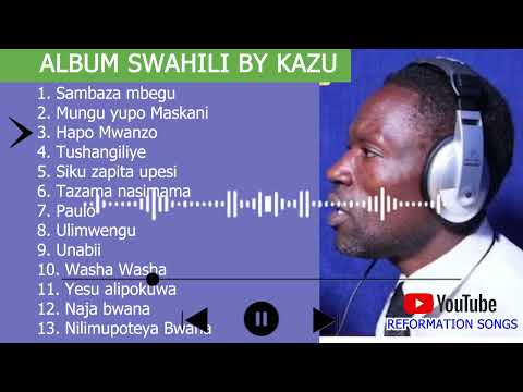ALBUM SWAHILI BY KAZU URUKURIKIRANE RW INDIRIMBO ZA KAZU 