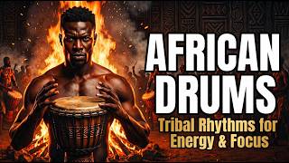 African Tribal Drums  Powerful Rhythms For Energy U0026 Focus