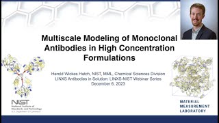 Multiscale Modeling of Monoclonal Antibodies in High Concentration Formulations with Harold Hatch