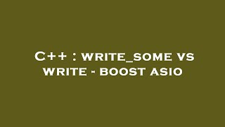 C++ : write_some vs write - boost asio