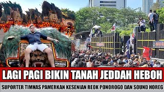JADI SOROTAN WARGA ARAB~SUPORTER TIMNAS BAWA KESENIAN REOG DAN SOUND HOREG JELANG INDONESIA VS ARAB