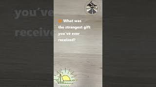 More Weird Questions