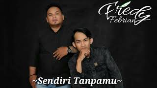 Fredy Febrian - Sendiri Tanpamu (Music Official)