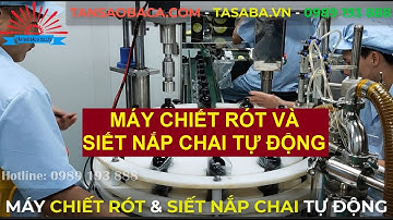MÁY CHIẾT RÓT VÀ ĐÓNG NẮP CHAI BÁN TỰ ĐỘNG - MADE IN VIỆT NAM - TÂN SAO BẮC Á