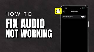 How To Fix Snapchat Audio Not Working 2026 | Snapchat Sound & Mic Fix