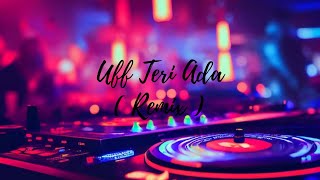 Uff Teri Ada Remix | Song by Alyssa Mendonsa and Shankar Mahadevan