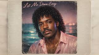 Let Me Down Easy