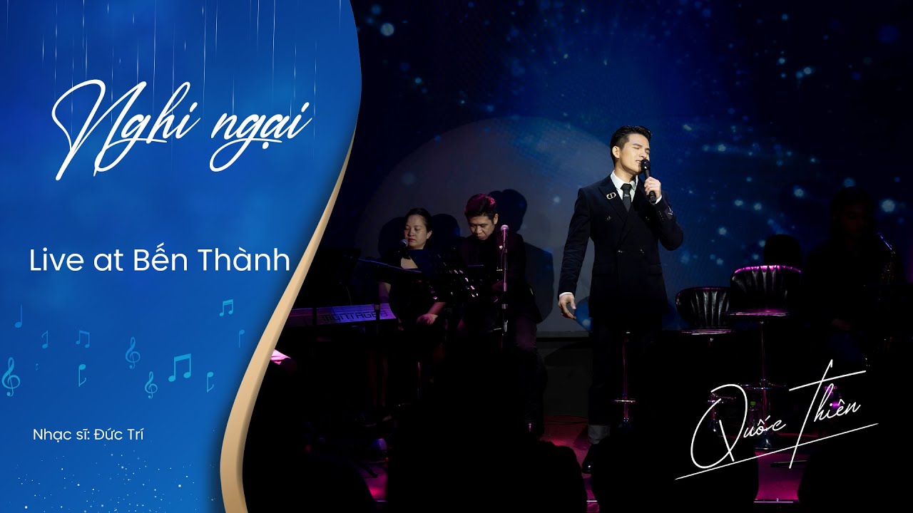 Nghi Ngại - Quốc Thiên | Sáng tác: Đức Trí