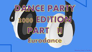 DANCE PARTY 2000 EDITION PART II (Eurodance)