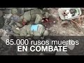 Ucrania cifra en alrededor de 85000 los militares rusos muertos en combate