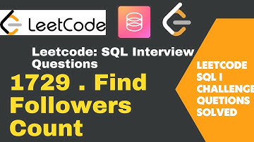 SQL Interview Questions | 1729. Find Followers Count | #leetcodesolution #sqlinterviewquestions