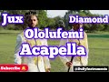 Jux Ft Diamond Platnumz Ololufemi Acapella Vocal 