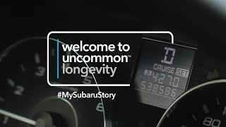 welcome to uncommon™ longevity | Real Stories from Real Subaru Customers