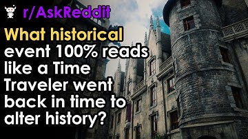What historical event 100% reads like a Time Traveler went back in time to alter history?