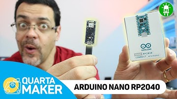 Conheça de perto a Arduino Nano RP2040 (com wifi e bluetooth) #QuartaMaker