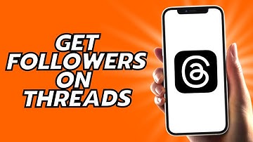 How To Get Followers On Threads