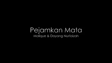 Malique - Pejamkan Mata feat. Dayang Nurfaizah (karaoke version)