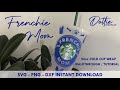 How to make a custom starbucks cup - Frenchie Mom vinyl cutting tutorial walkthrough