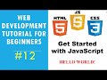 Web Development Tutorial for Beginners #12 - Getting Started with JavaScript!