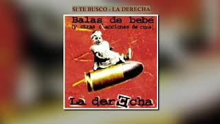 LA DERECHA   SI TE BUSCO Karaoke